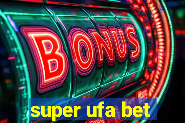 super ufa bet